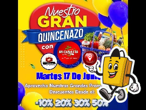 SUPERMERCADO MI CANASTA / GRAN QUINCENAZO
