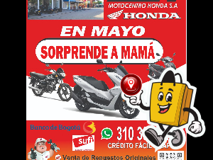 MCH. MOTOCENTRO HONDA EN EL MES DE MAYO SORPRENDE A MAMÁ????