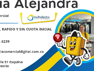 MULTIELECTRO ACCESORA COMERCIAL... MARIA ALEJANDRA  CREDITO FACIL, RAPIDO. Y SIN CUOTA INICIAL 